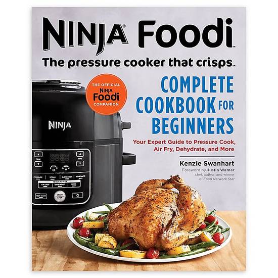Ninja® Foodi™ "Complete Cookbook for Beginners" by Kenzie Swanhart