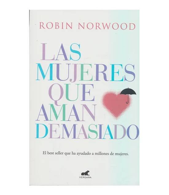 Las mujeres que aman demasiado: El best seller que ha ayudado a millones de  mujeres