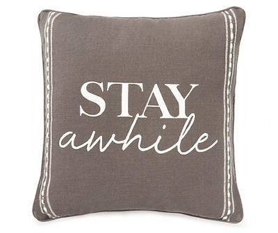 "Stay Awhile" Charcoal Gray Throw Pillow