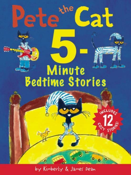 5 Minute Pete the Cat Stories By James Dean