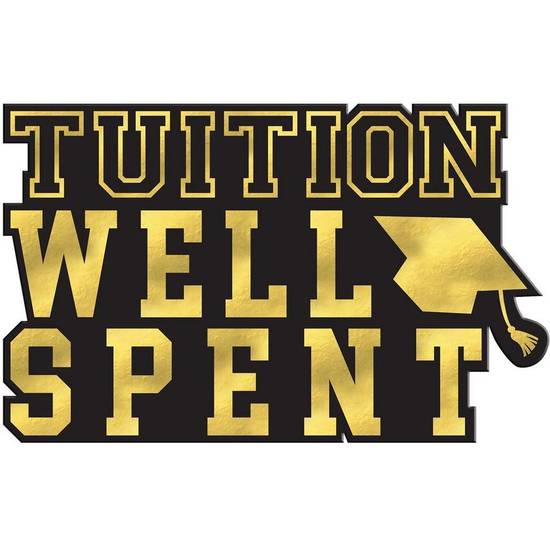 Black & Gold Tuition Well Spent Cardstock Cutout, 25in x 25in