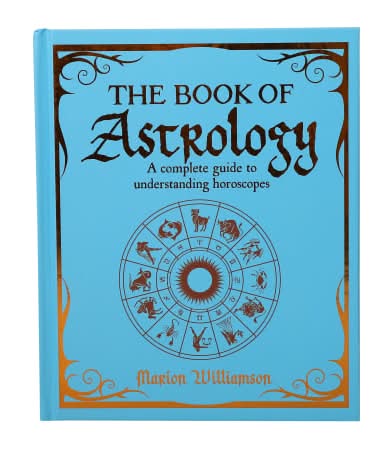 The Book Of Astrology: A Complete Guide To Understanding Horoscopes