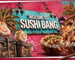SUSHI BANG