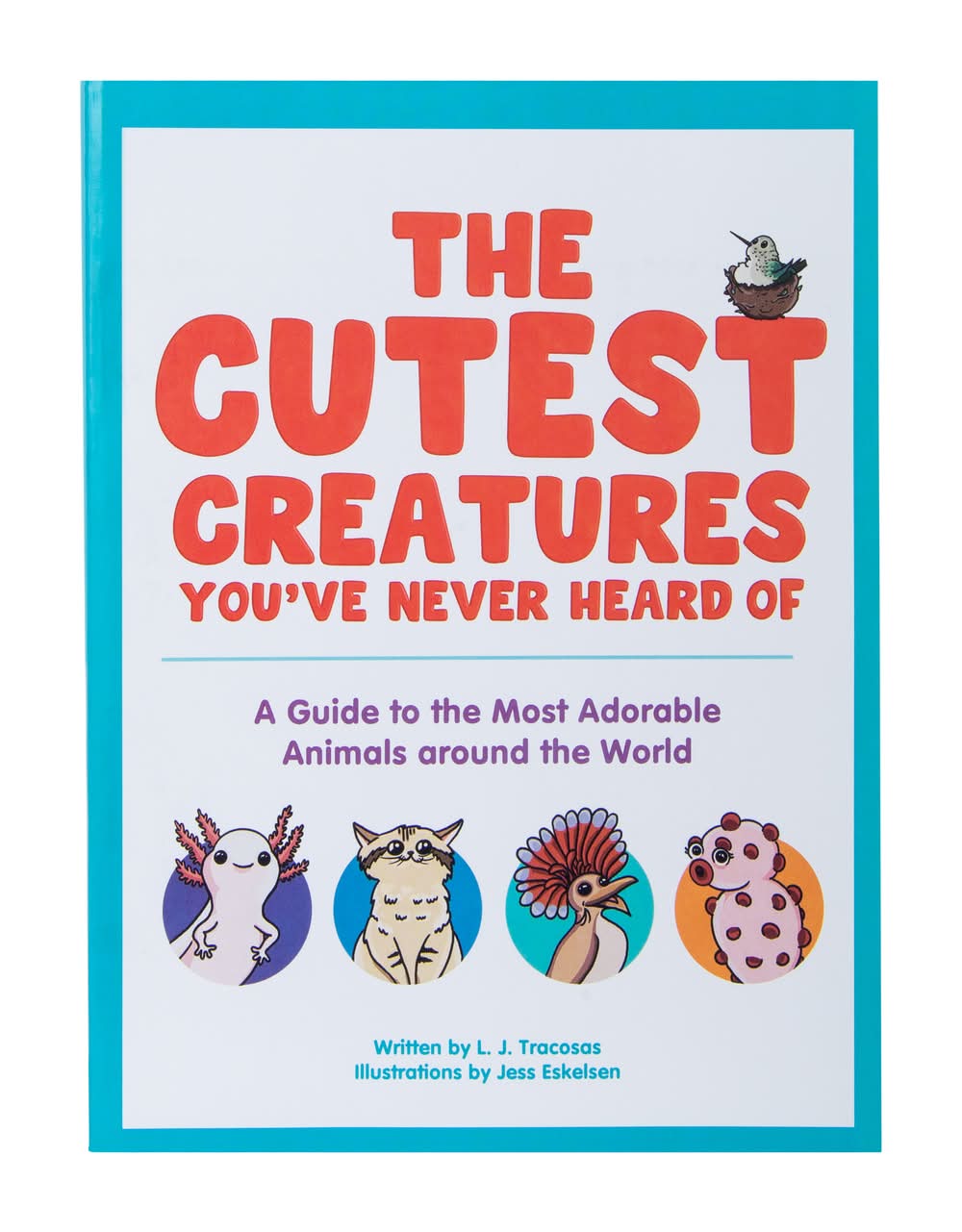 Cutest Creatures You've Never Heard Of Book