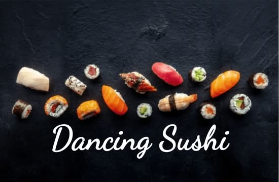 Dancing Sushi