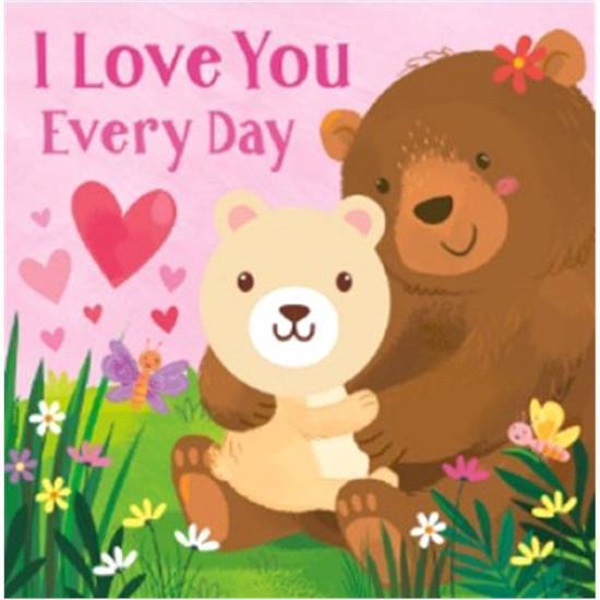 I Love You Every Day By Cottage Door Press