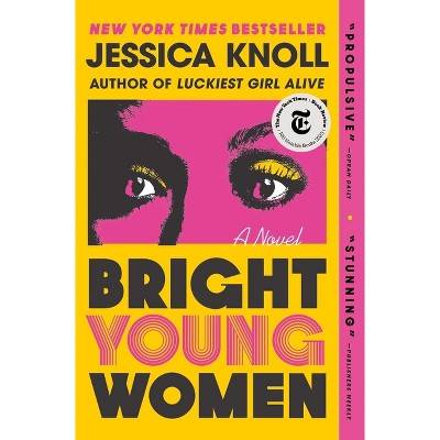 Bright Young Women - by  Jessica Knoll (Paperback)