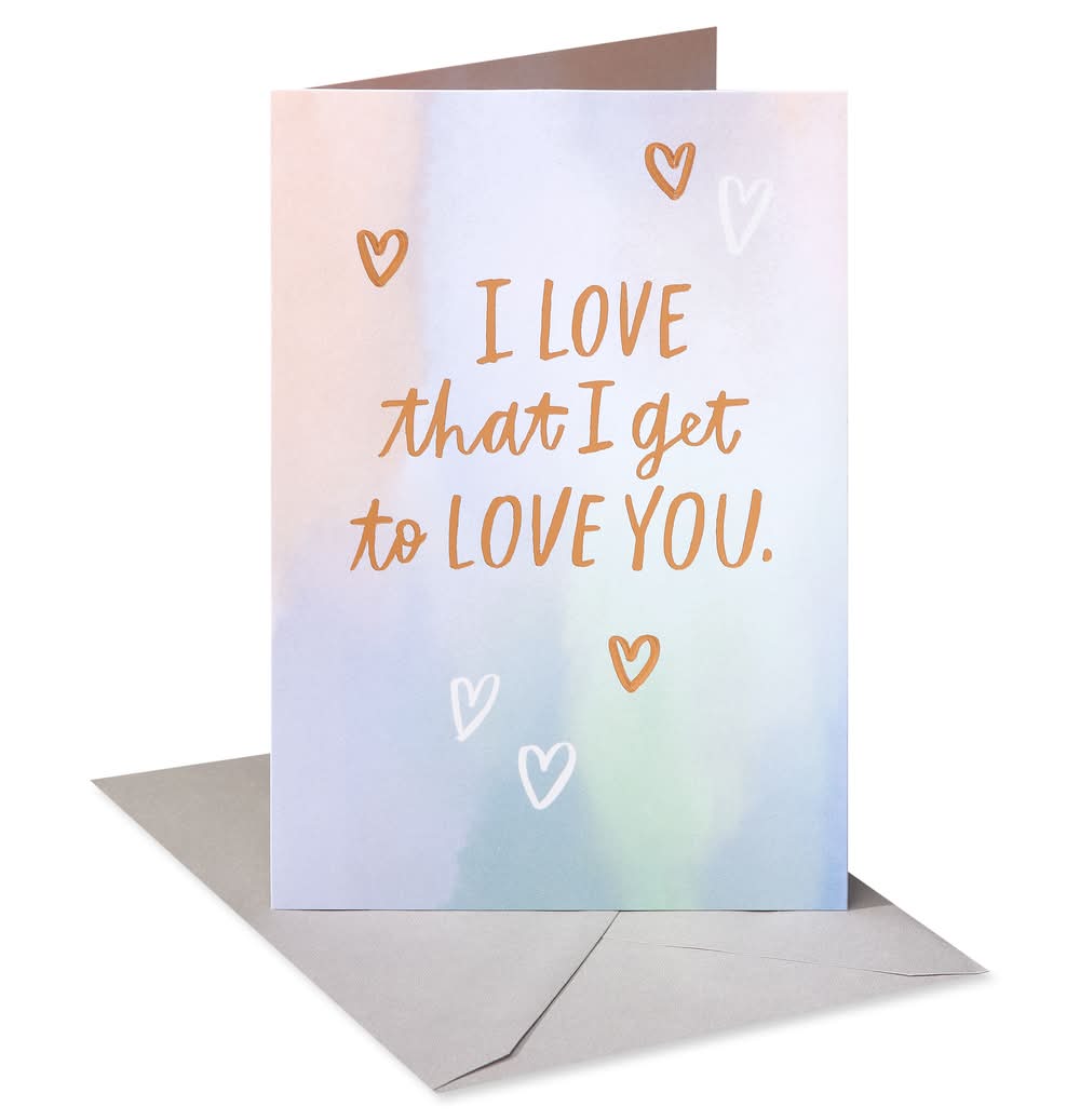 American Greetings I Love That I Get To Love You Greeting Card