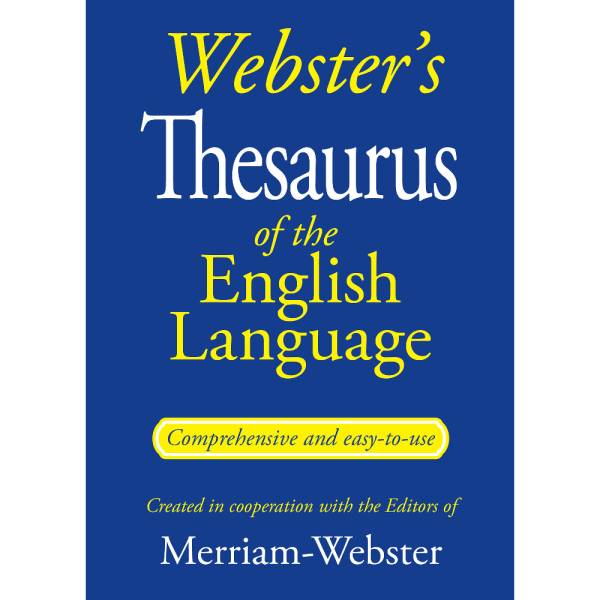Webster's Thesaurus Of the English Language By Merriam- Webster 