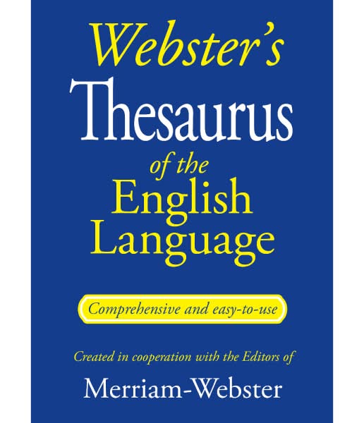 Webster's Thesaurus Of the English Language By Merriam- Webster