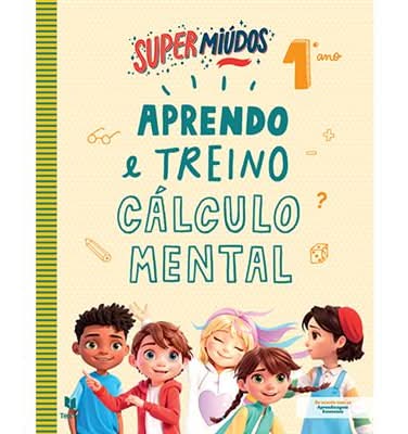 Super Miúdos Aprendo e Treino Cálculo Mental 1º Ano