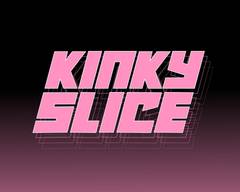 Kinky Slice 🍕
