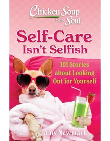Chicken Soup for the Soul Book Self-Care Isn't Selfish