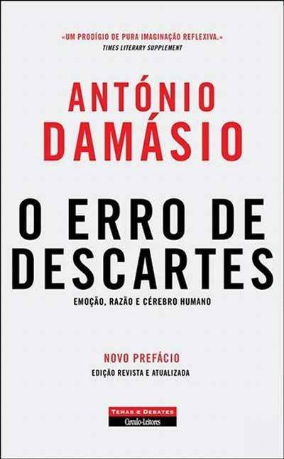 O Erro de Descartes - Emoção, Razão e Cérebro Humano de António Damásio