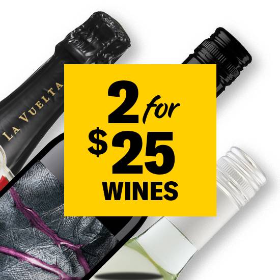 Any 2 Wines for $25