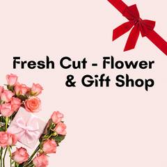 Fresh Cut -  Flower & Gift Shop