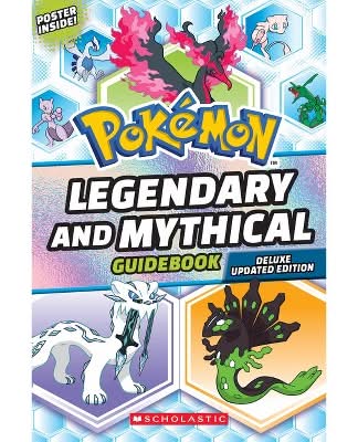 Legendary and Mythical Guidebook: Deluxe Updated Edition (Pokémon) - by Scholastic (Paperback)
