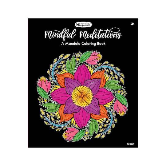 Crayola Mindful Meditations Mandala 40 Pages Coloring Book