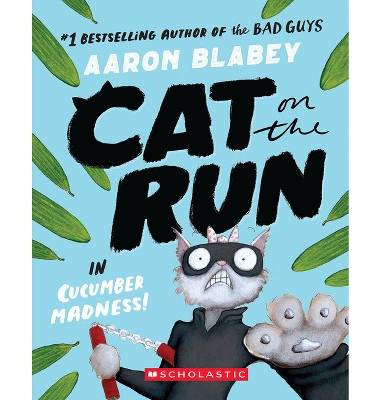 Cat on the Run in Cucumber Madness! (Cat on the Run #2) - by  Aaron Blabey (Paperback)