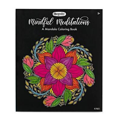 Crayola Mindful Meditations Mandala 40 Pages Coloring Book