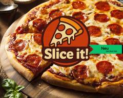 Slice it!
