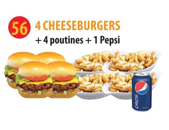 4 Cheese-Burgers + 4 Poutine Reg. + 1 Boisson
