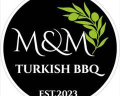 M&M TURKISH BBQ