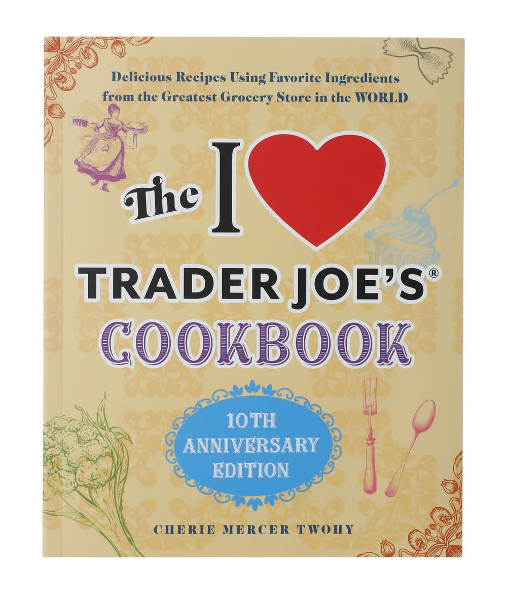 The I Love Trader Joe's® Cookbook, 10Th Anniversary Edition