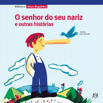 O Senhor do seu Nariz  de Álvaro Magalhães   e Outras Histórias