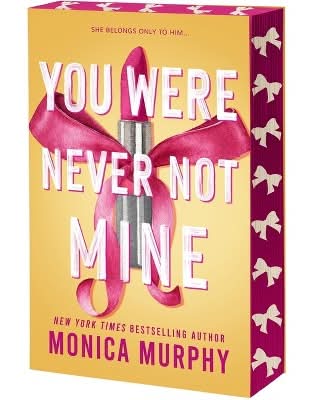 You Were Never Not Mine - (Lancaster Prep Next Generation) by Monica Murphy (Paperback)