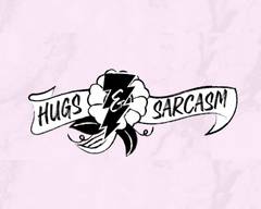 Hugs & Sarcasm