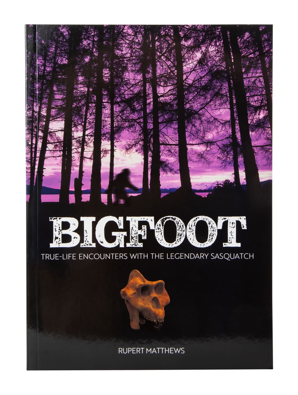 Bigfoot: True Life Encounters with Legendary Ape-Men