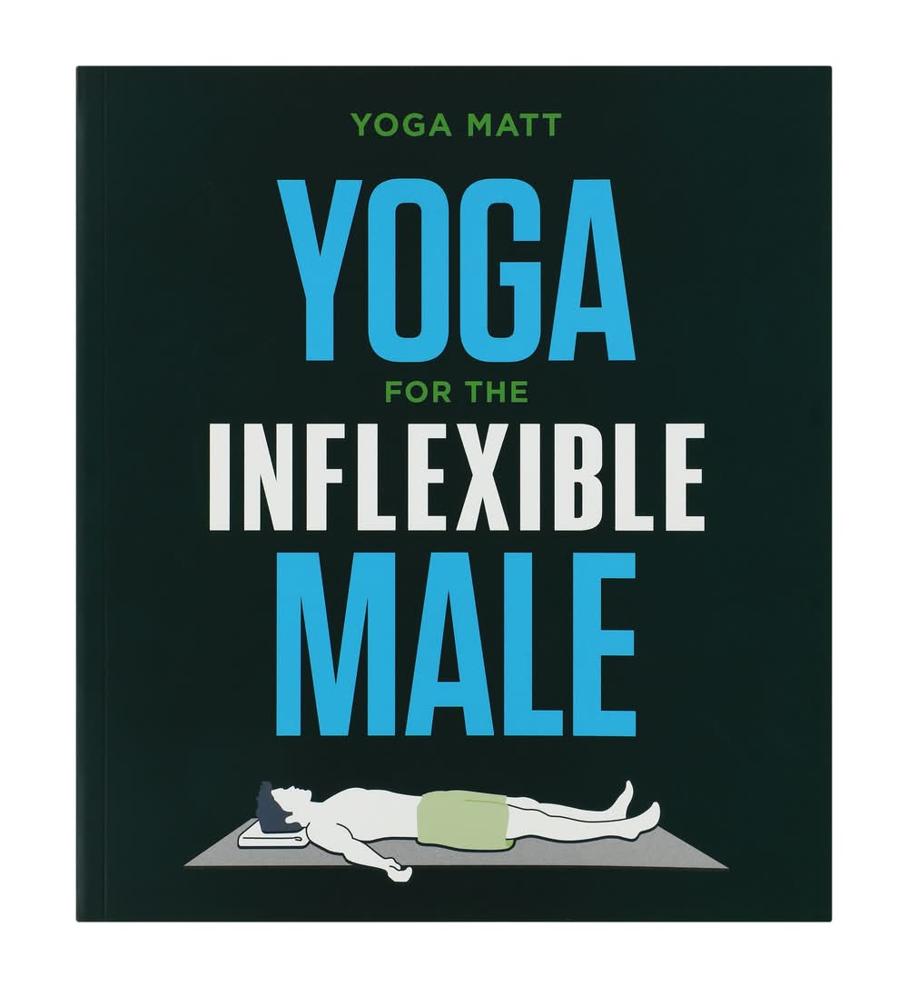 Yoga For The Inflexible Male Book