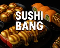SUSHI BANG