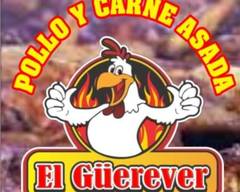 Pollos & Carnes asadas El Güerever (Calle Juan Ramos)
