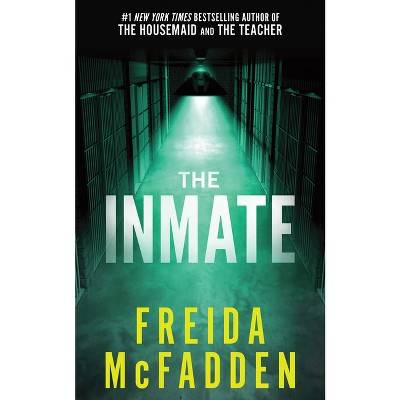 The Inmate - by  Freida McFadden (Paperback)