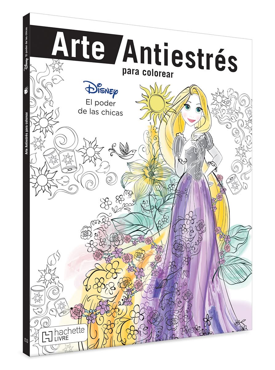 Hachette Book Group · Arte antiestrés para colorear: disney el poder de las chicas