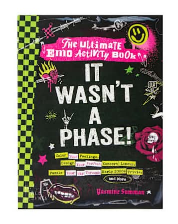 It Wasn't A Phase! The Ultimate Emo Activity Book