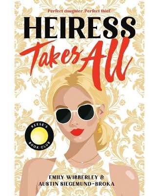 Heiress Takes All (a Reese's Book Club Pick) - (Heiress Heists) by Emily Wibberley & Austin Siegemund-Broka (Paperback)