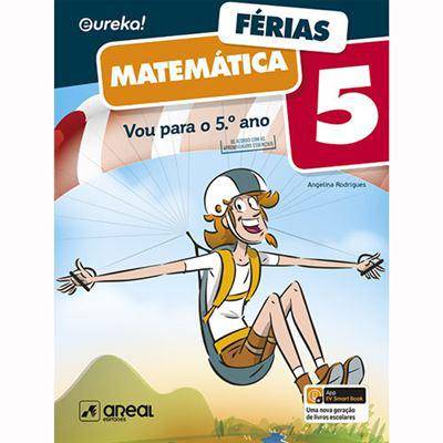 Eureka! Férias - Matemática - 5.º Ano de Angelina Rodrigues - Vou para o 5.º Ano