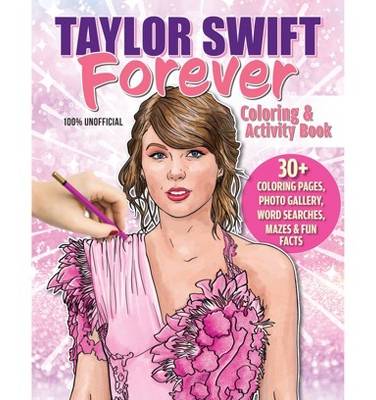 Taylor Swift Forever Coloring & Activity Book - by Veronica Hue (Paperback)