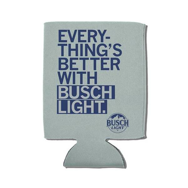 Everythings Better w/ Busch Light Koozie
