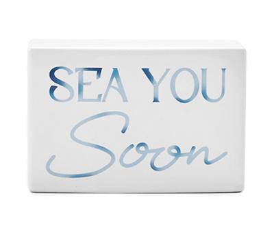 Grecian Getaway "Sea You Soon" White & Blue Ceramic Tabletop Plaque