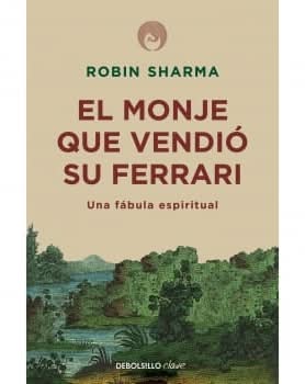 El Monje Que Vendió Su Ferrari. ROBIN SHARMA