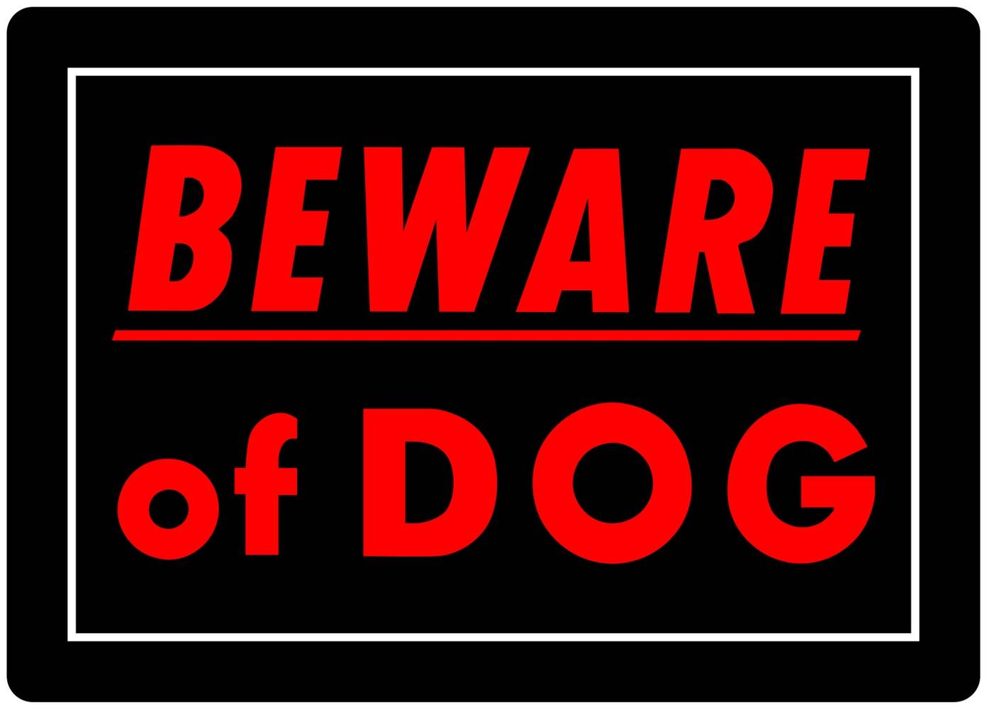 Beware Of Dog Sign 10'' X 14''