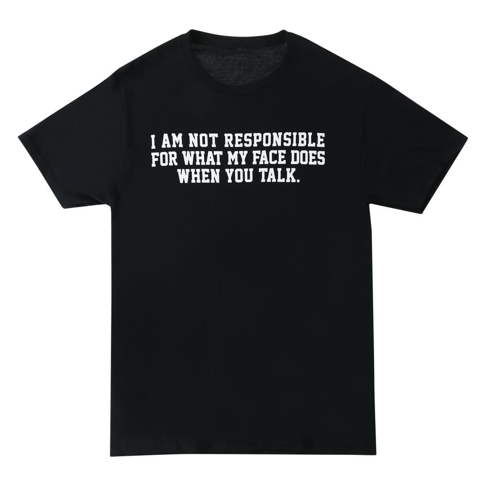 'I Am Not Responsible…' Funny Graphic Tee Medium Black