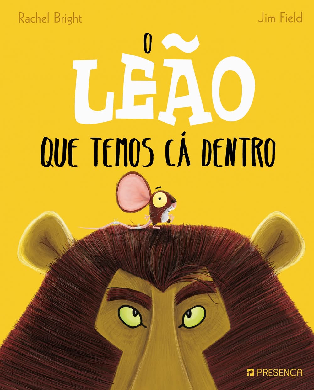 O Leão que Temos Cá Dentro  de Rachel Bright