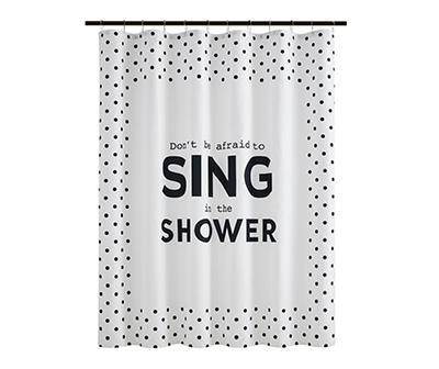 "Sing in the Shower" White & Black Shower Curtain