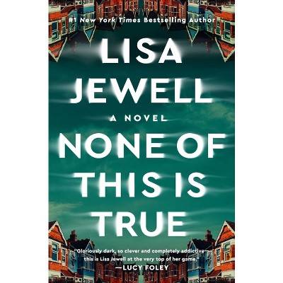 None Of This Is True - By Lisa Jewell (hardcover)