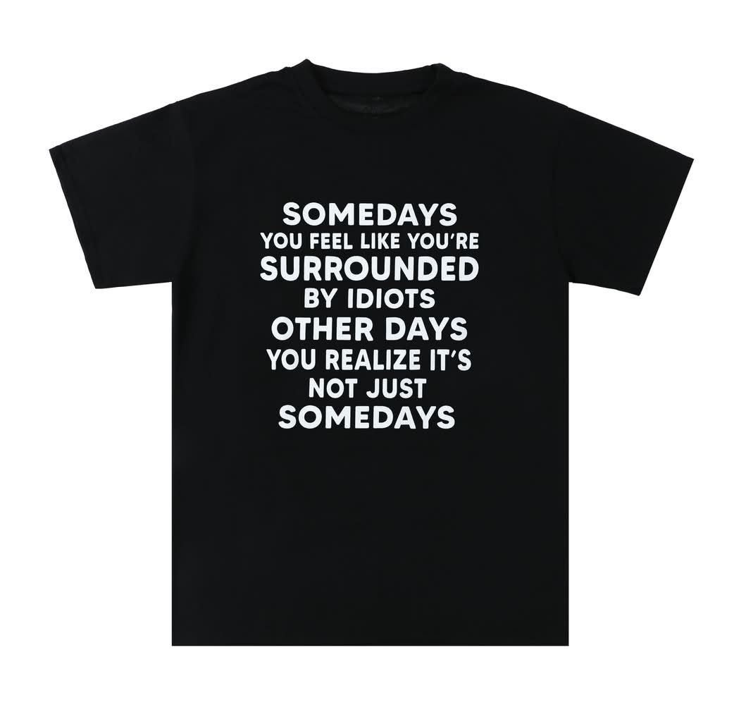 Not Just Some day's Quote Graphic Tee Medium Black